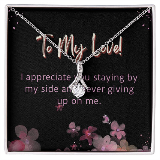 Alluring Beauty Necklace To My Love I appreciate your love