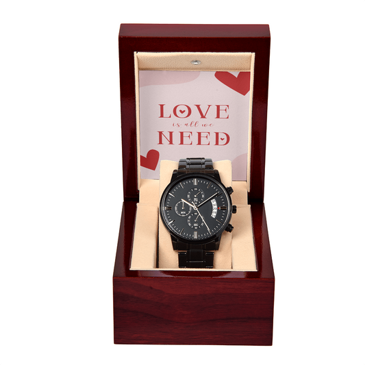 Love is all we Need Valentines Day   Black Chronograph Watch